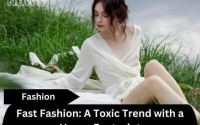 Fast Fashion: A Toxic Trend with a Heavy Footprint
